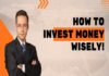 “How to invest wisely”? Invest wisely