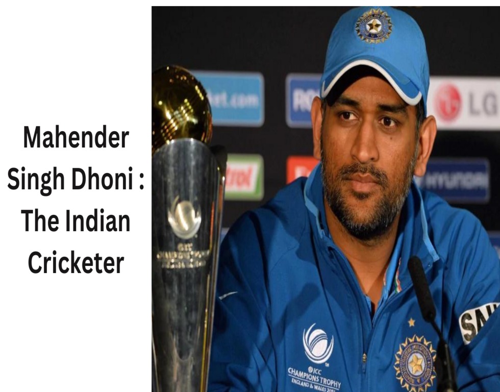 Mahender Singh Dhoni : The Indian Cricketer