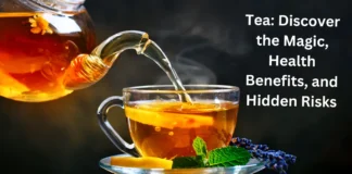 Tea: Discover the Magic, Health Benefits, and Hidden Risks Tea : discover the magic